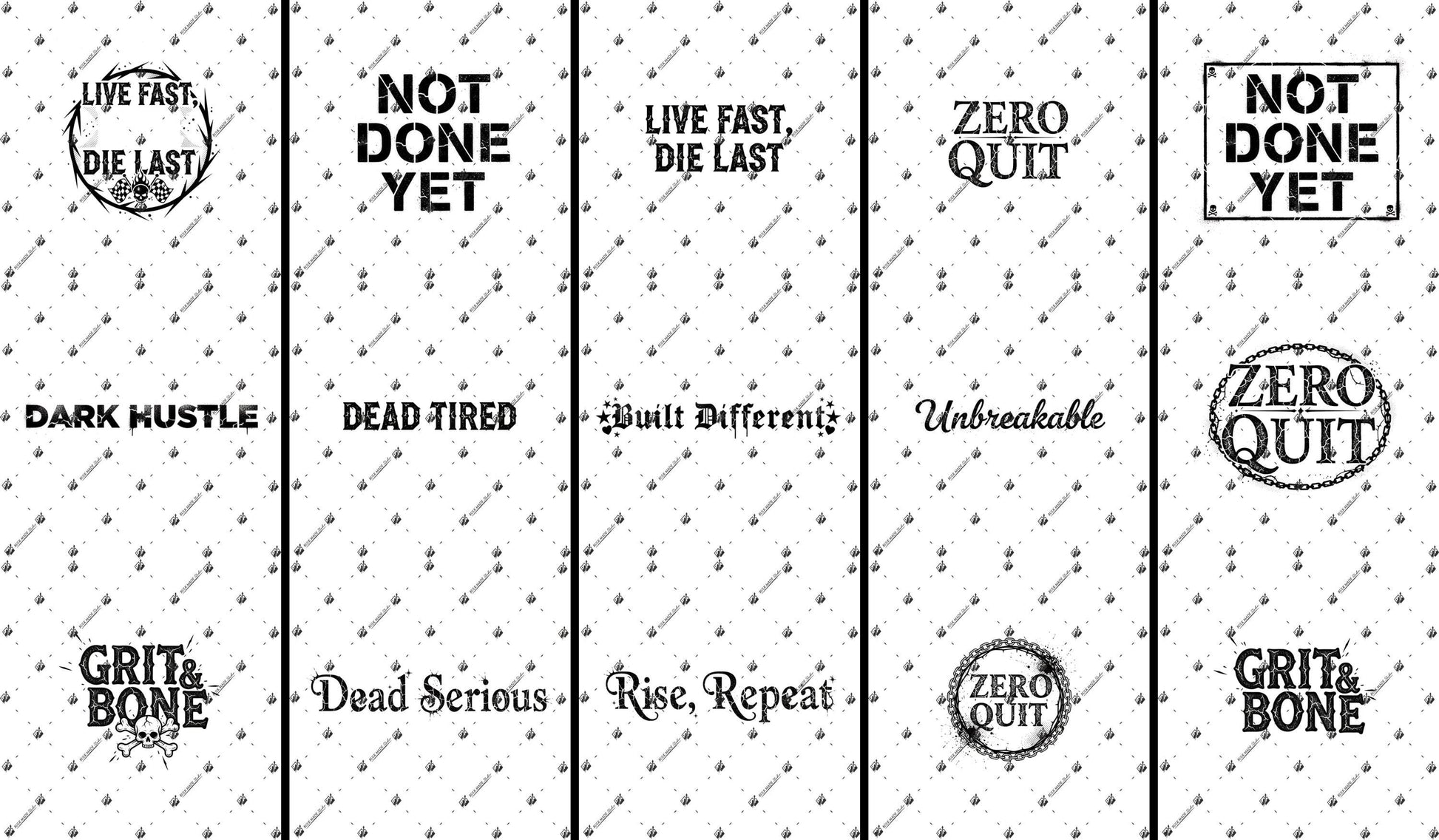 a collection of motivational phrases and sayings, including "Live fast, die last", "NOT done yet", "Live fast, die last", "Zero quit", "Zero done yet", "Dead hustle", "Dead tired", "Built differently", "Unbreakable", "Grit and bone", "Dead serious, rise, repeat", and "Zero quit". These phrases are repeated across the image, creating a visually cohesive and impactful design.